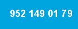 952 149 01 79